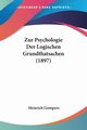 Zur Psychologie Der Logischen Grundthatsachen (1897), Gomperz Heinrich