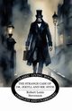 The Strange Case of Dr. Jekyll and Mr. Hyde, Stevenson Robert Louis
