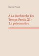 A La Recherche Du Temps Perdu XI, Proust Marcel