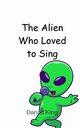 The Alien Who Loved to Sing, King Daniel