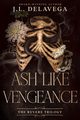 Ash Like Vengeance, Delavega J.L.