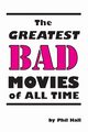 The Greatest Bad Movies of All Time, Hall Phil