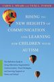 Rising to New Heights of Communication and Learning for Children with Autism, Spears Carol L.
