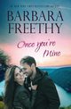 Once You're Mine, Freethy Barbara