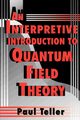 An Interpretive Introduction to Quantum Field Theory, Teller Paul