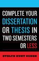 Complete Your Dissertation or Thesis in Two Semesters or Less, Ogden Evelyn Hunt
