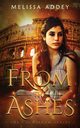 From the Ashes, Addey Melissa