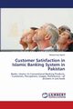 Customer Satisfaction in Islamic Banking System in Pakistan, Aashir Muhammad