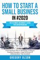 How to Start a Small Business in #2020, Olson Gregory