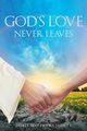 God's Love Never Leaves, Matthews Sholtz Dorie
