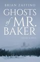 Ghosts of Mr. Baker, Zaffino Brian