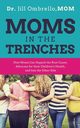 Moms in the Trenches, Ombrello MOM Dr Jill