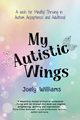 My Autistic Wings, Williams Joely