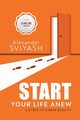Start Your Life Anew, Alexander Sviyash
