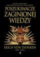 Poszukiwacze zaginionej wiedzy, von Dniken Erich