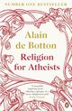 Religion for Atheists, de Botton Alain