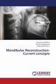 Mandibular Reconstruction- Current Concepts, Chowdhury Shouvik