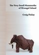 The Very Small Mammoths  of Wrangel Island, Finlay Craig