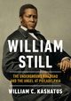 William Still, Kashatus William C.