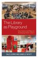 The Library as Playground, Leorke Dale