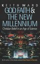 God, Faith and the New Millennium, Ward Keith
