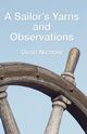 A Sailor's Yarns and Observations, Nichols Dean