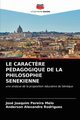 LE CARACT?RE PDAGOGIQUE DE LA PHILOSOPHIE SENEKIENNE, Pereira Melo Jos Joaquim