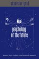 Psychology of the Future, Grof Stanislav