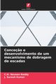 Conce?o e desenvolvimento de um mecanismo de dobragem de escadas, Naveen Reddy C.H.