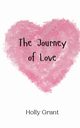 The Journey of Love, Grant Holly