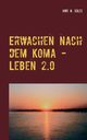 Erwachen nach dem Koma - Leben 2.0, Sltz Uwe H.