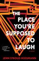The Place You're Supposed To Laugh, Rossmann Jenn Stroud
