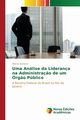 Uma Anlise da Liderana na Administra?o de um rg?o Pblico, Santezo Marcio