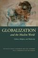 Globalization and the Muslim World, Schaebler Birgit