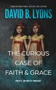 The Curious Case of Faith & Grace, Lyons David  B.