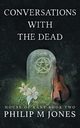 Conversations With The Dead, Jones Philip M