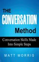THE CONVERSATION METHOD, Morris Matt
