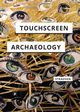 Touchscreen Archaeology, Strauven Wanda