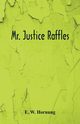 Mr. Justice Raffles, Hornung E. W.