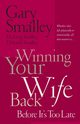 Winning Your Wife Back Before It's Too Late, Smalley Gary