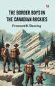 The Border Boys In The Canadian Rockies, Deering Fremont B.