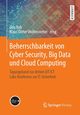 Beherrschbarkeit von Cyber Security, Big Data und Cloud Computing, 