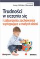 Trudnoci w uczeniu si i zaburzenia zachowania wystpujce u maych dzieci, 