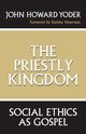 The Priestly Kingdom, Yoder John Howard