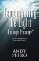 Remembering The Light Through Prosetry*, Petro Andrew