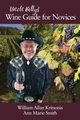 Uncle Billy's Wine Guide for Novices, Kritsonis William  Allan