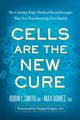 Cells Are the New Cure, Smith Robin L.