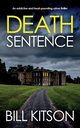 DEATH SENTENCE an addictive and heart-pounding crime thriller, Kitson Bill