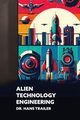 Alien Technology Engineering, Trailer Hans