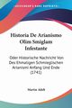 Historia De Arianismo Olim Smiglam Infestante, Adelt Martin